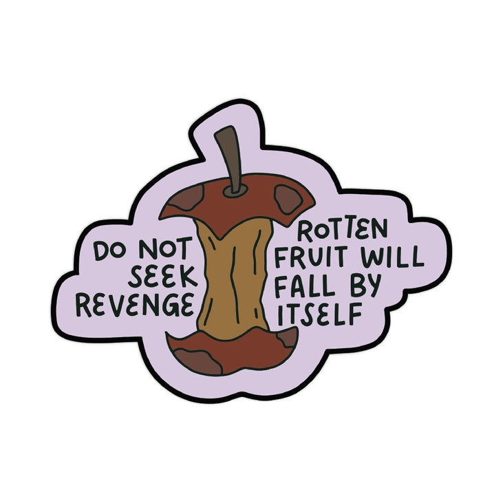 Do Not Seek Revenge, Rotten Fruit Sticker