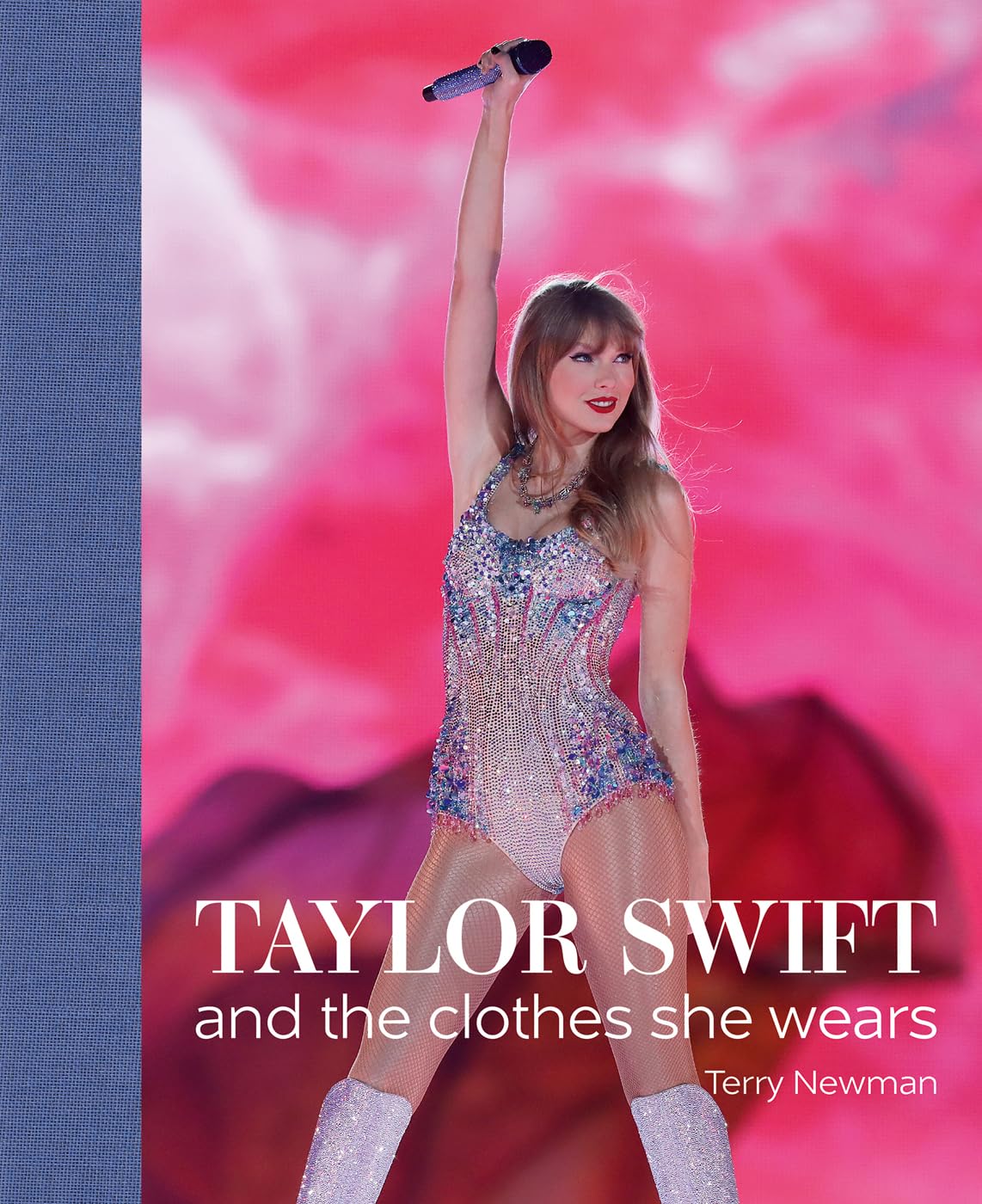 Taylor Swift: And the Clothes She Wears - by Terry Newman (Hardcover)