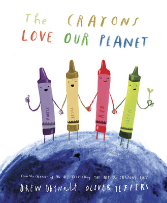 The Crayons Love Our Planet - by Drew Daywalt (Hardcover)