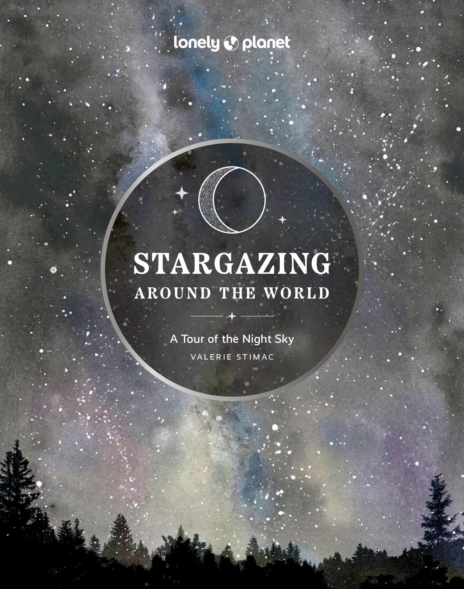 Lonely Planet Stargazing Around the World: A Tour of the Night Sky 2 (Lonely Planet) (Hardcover)