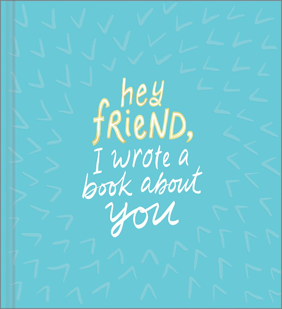 Hey Friend, I Wrote a Book about You - by Miriam Hathaway (Hardcover)