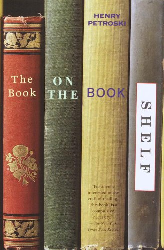 The Book on the Bookshelf - by Henry Petroski