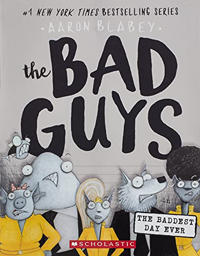 The Bad Guys in the Baddest Day Ever (the Bad Guys #10) - by Aaron Blabey