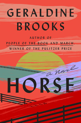 Horse - by Geraldine Brooks (Hardcover)