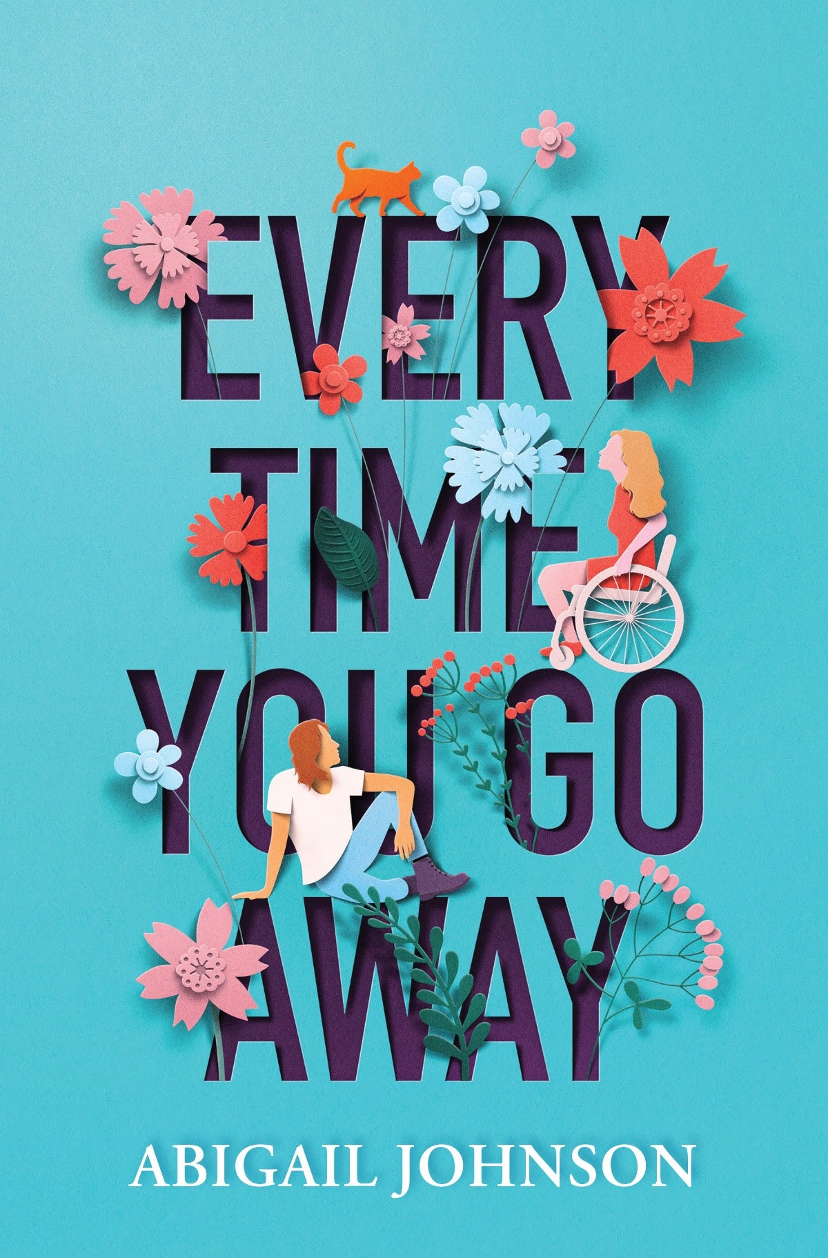 Every Time You Go Away - by Abigail Johnson (Hardcover)