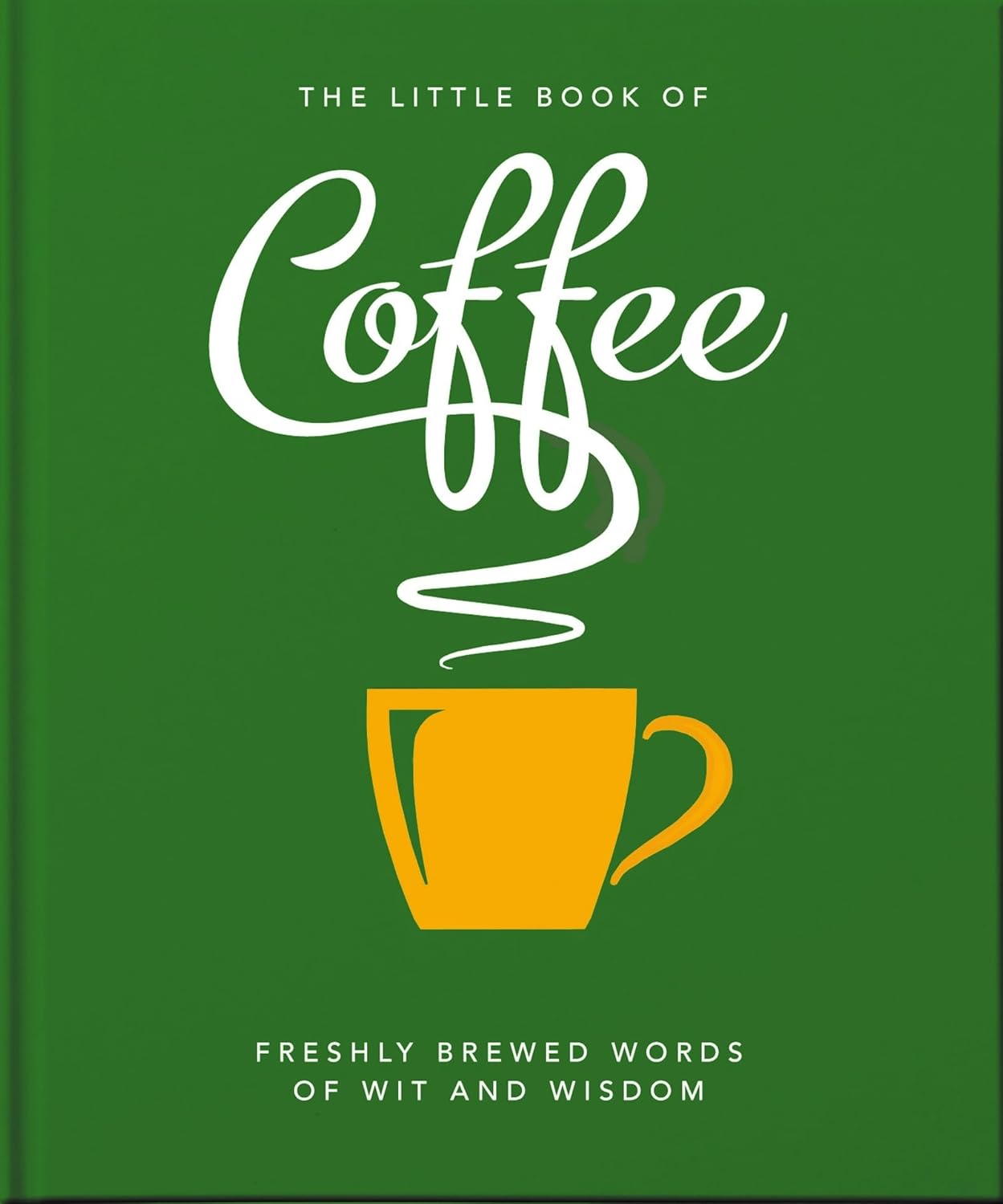 The Little Book of Coffee: No Filter (Little Books of Food & Drink #7) (Hardcover)