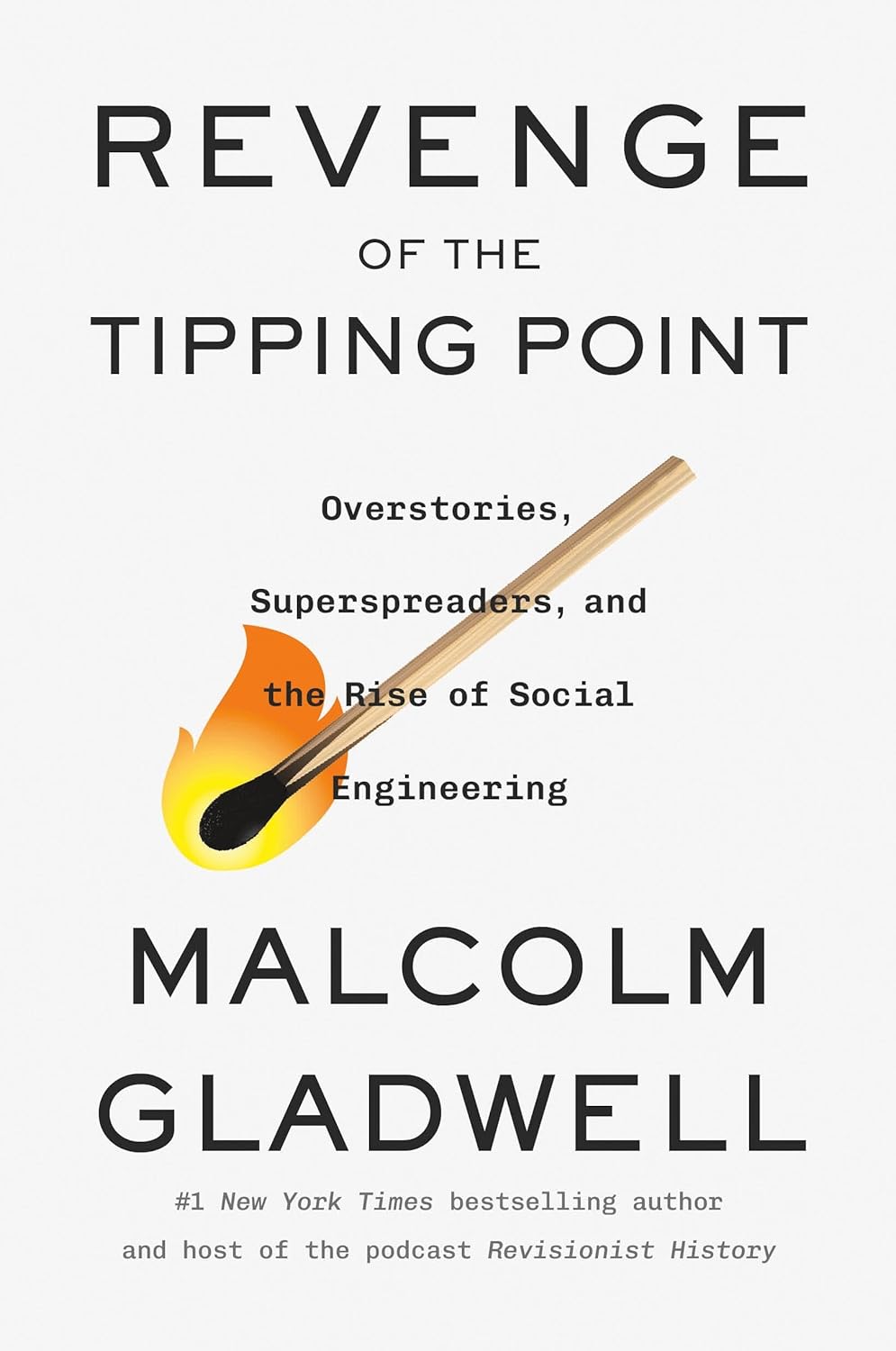 Revenge of the Tipping Point: Overstories, Superspreaders, and the Rise of Social Engineering - by Malcom Gladwell (Hardcover)