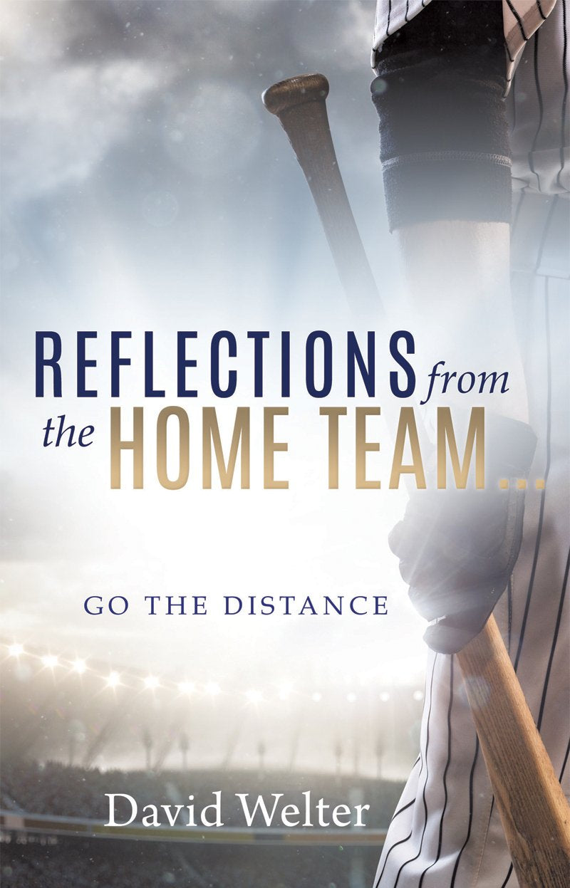 Reflections From the Home Team - by David Welter