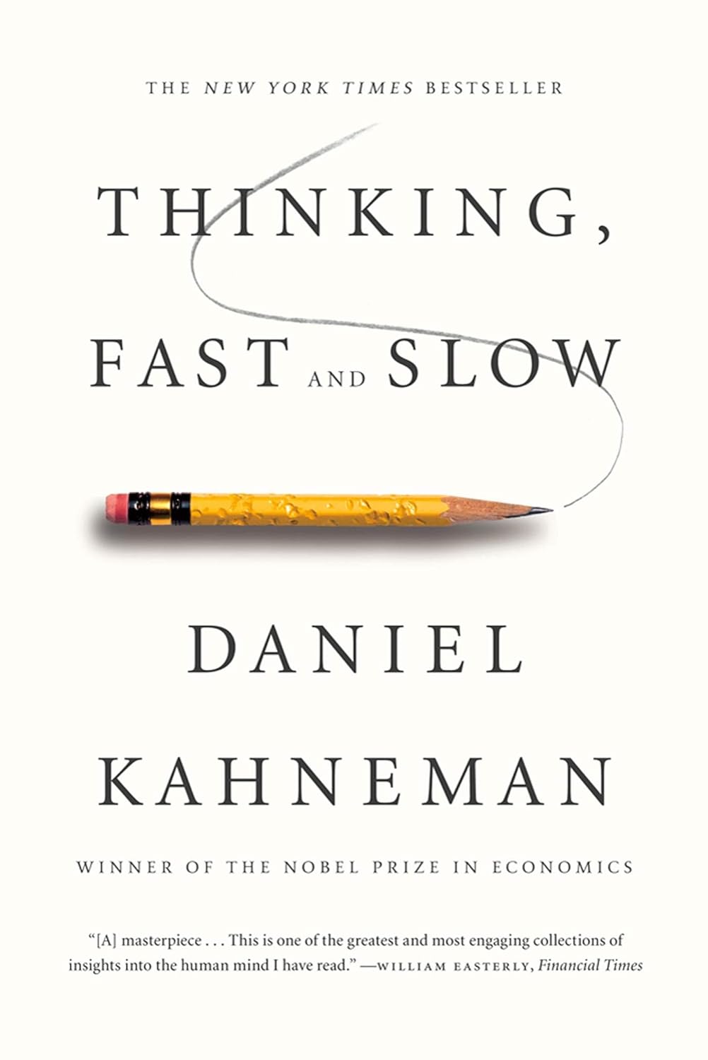 Thinking, Fast and Slow - by Daniel Kahneman