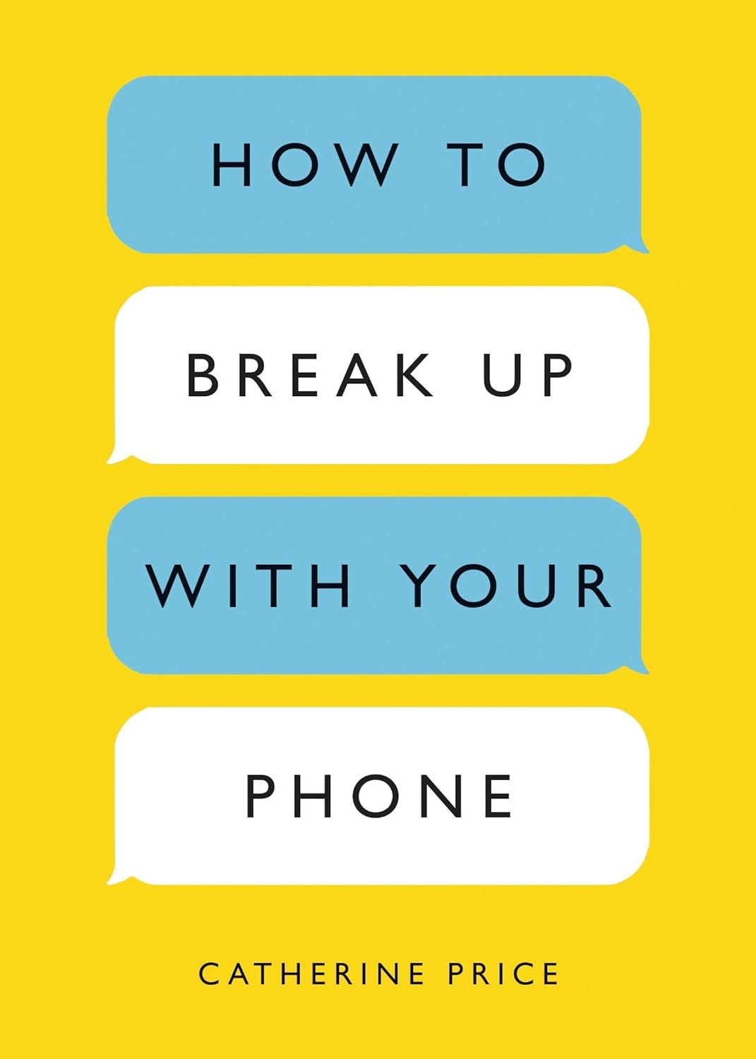 How to Break Up with Your Phone: The 30-Day Plan to Take Back Your Life - by Catherine Price