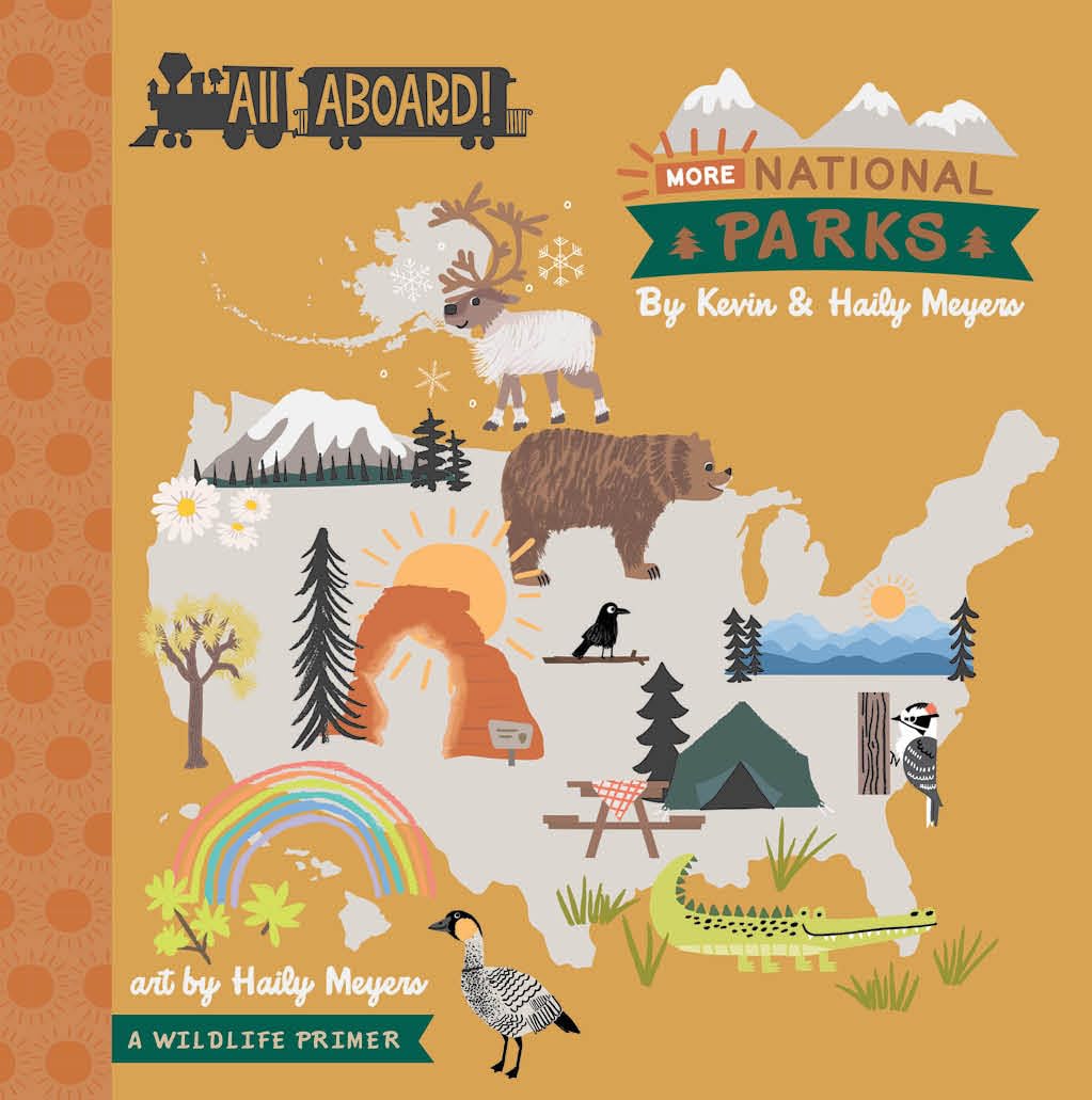 All Aboard! More National Parks: A Wildlife Primer - by Kevin & Haily Meyers (board book)