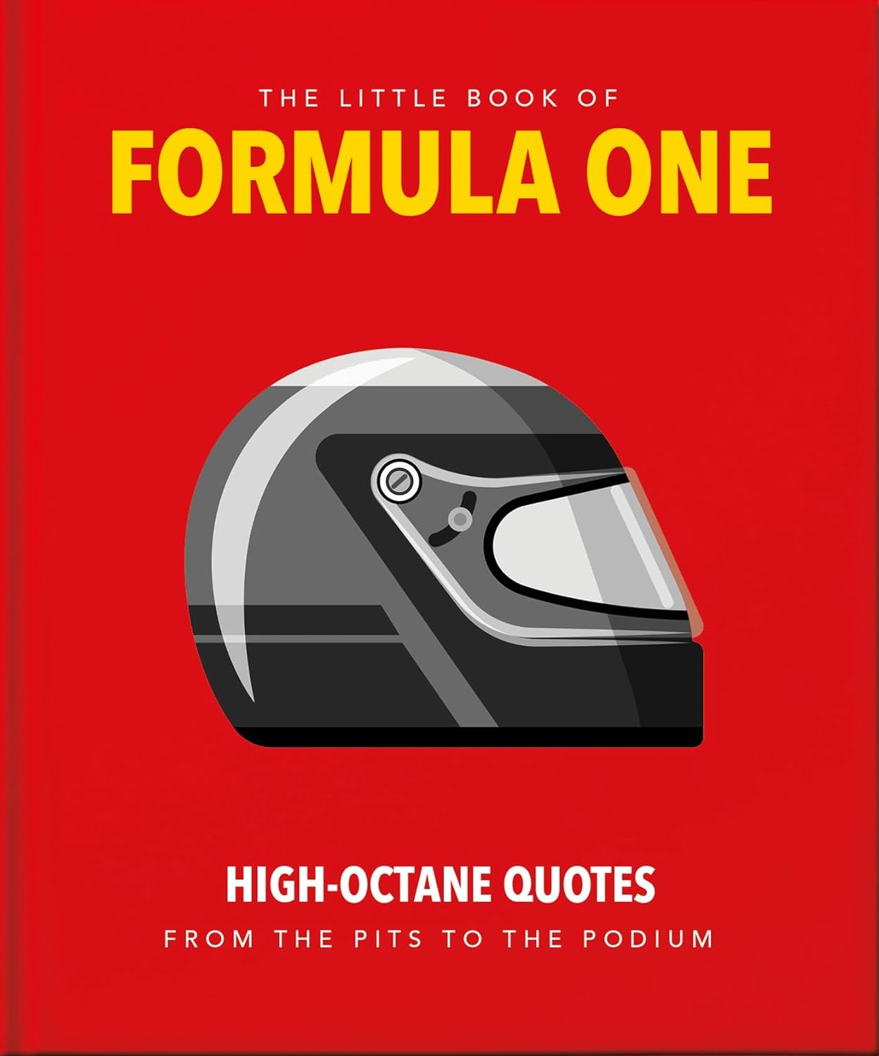 The Little Guide to Formula One: High-Octane Quotes from the Pits to the Podium (Little Books of Sports #9) (Hardcover)