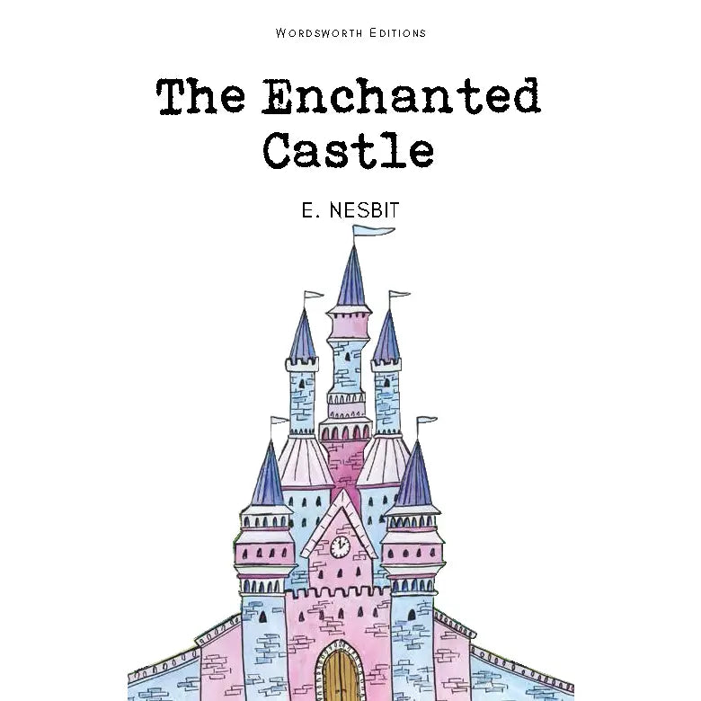 The Enchanted Castle | Wordsworth Children's Classics