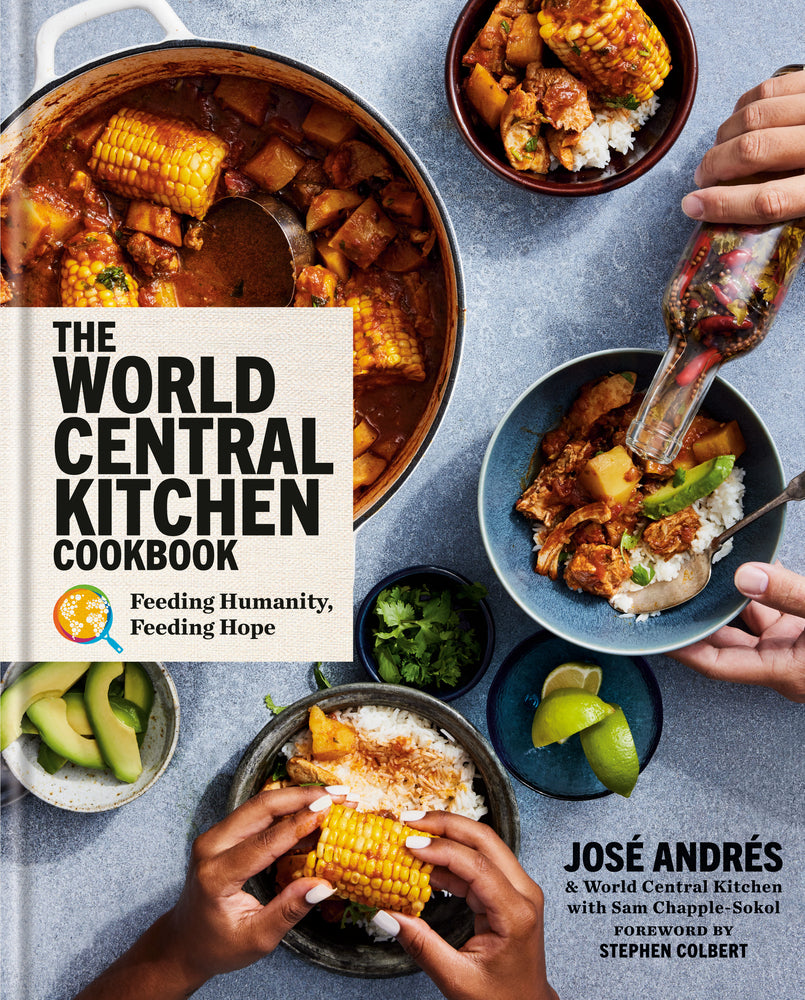 The World Central Kitchen Cookbook: Feeding Humanity, Feeding Hope - by Andres Jose (Hardcover)