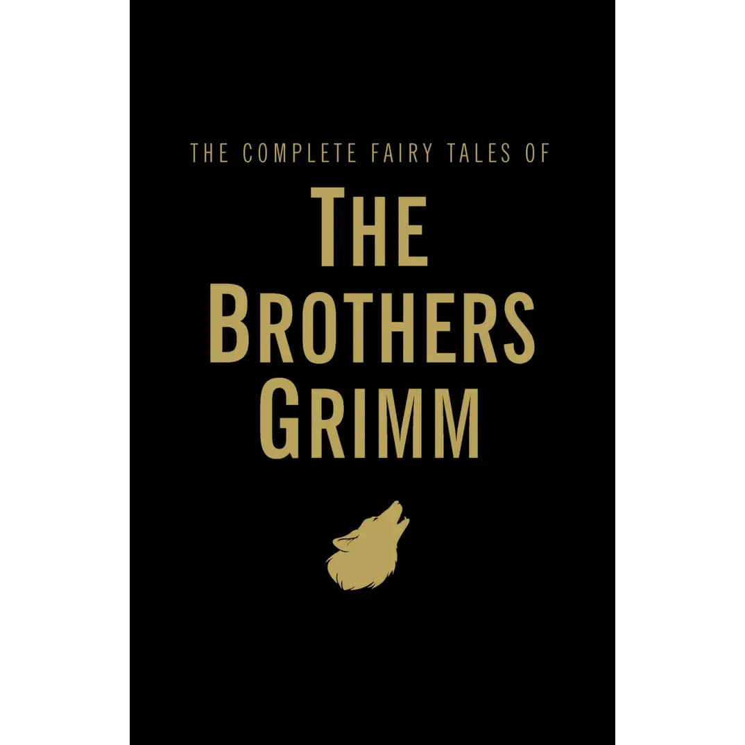 The Complete Fairy Tales of the Brothers Grimm | Wordsworth Book