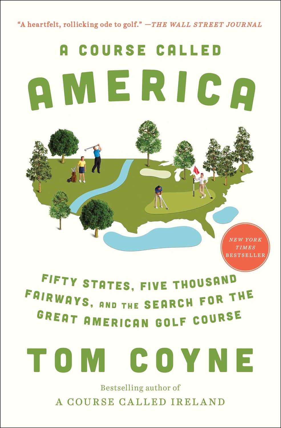 A Course Called America: Fifty States, Five Thousand Fairways, and the Search for the Great American Golf Course - by Tom Coyne