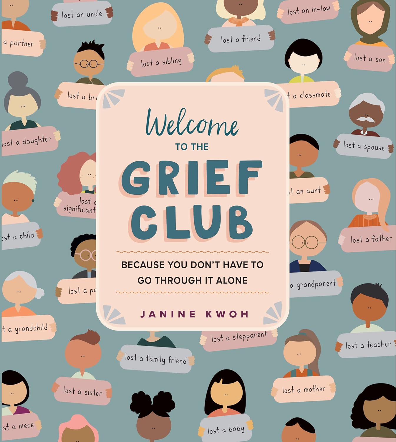 Welcome to the Grief Club: Because You Don't Have to Go Through It Alone - by Janine Kwoh (Hardcover)