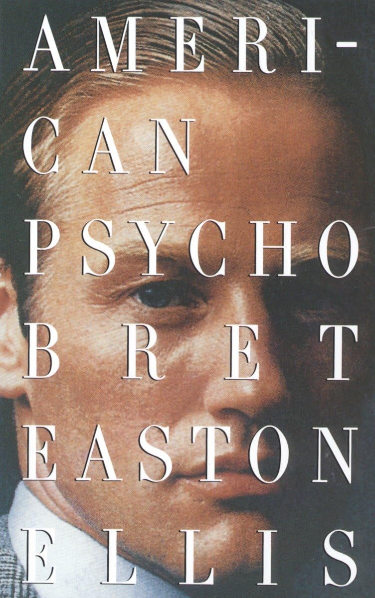 American Psycho - by Bret Easton Ellis