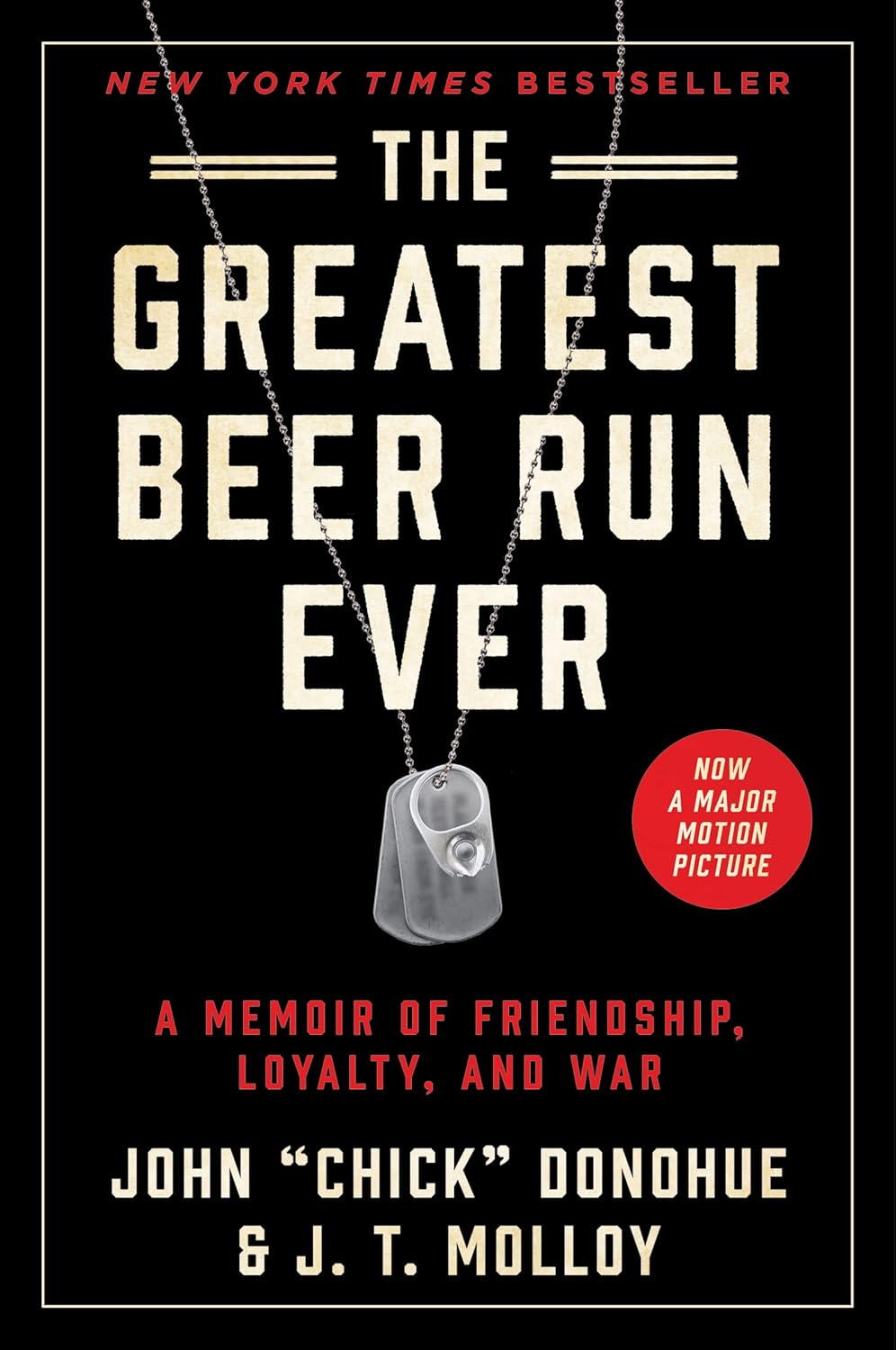 The Greatest Beer Run Ever: A Memoir of Friendship, Loyalty, and War - by John Chick Donohue