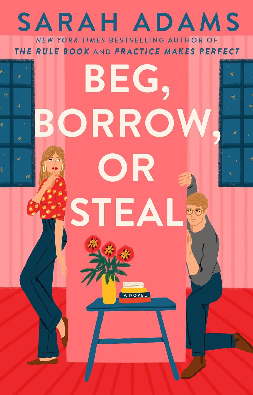 Beg, Borrow, or Steal - by Sarah Adams