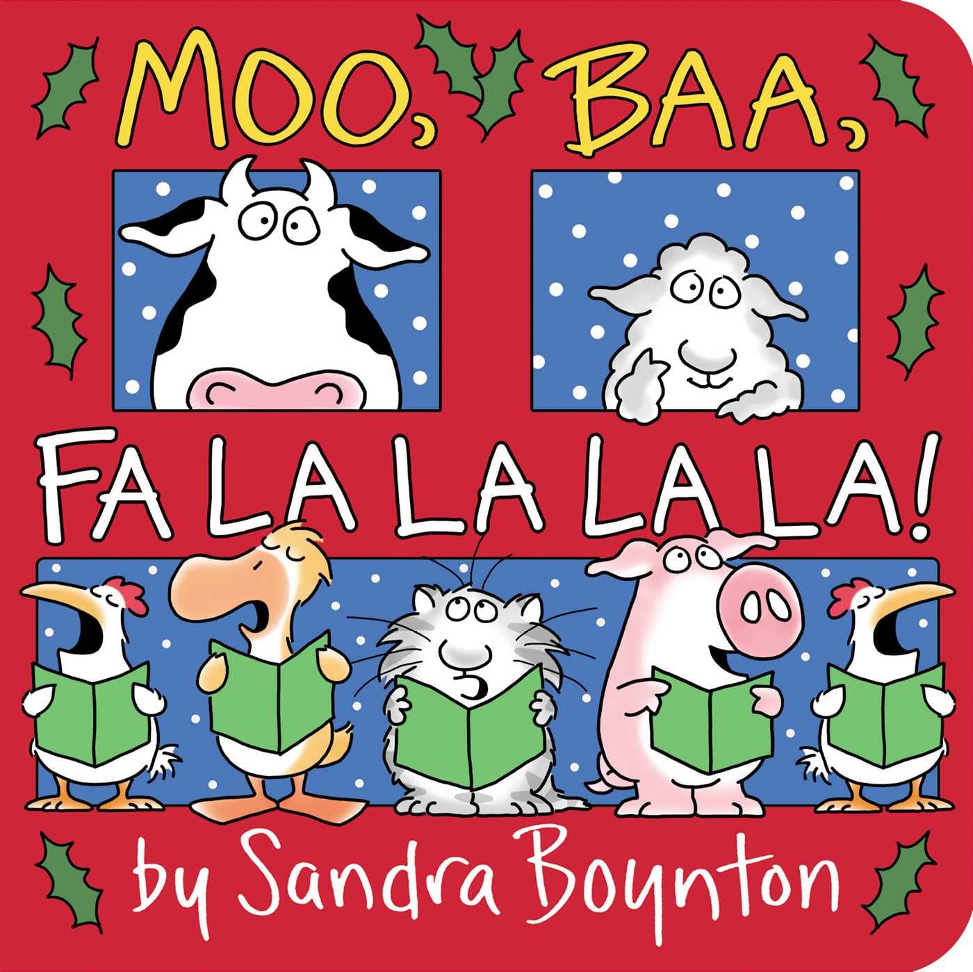 Moo, Baa, Fa La La La La! - by Sandra Boynton (Board Book)