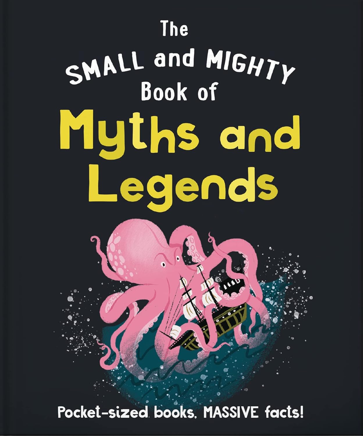 The Small and Mighty Book of Myths and Legends: Pocket-Sized Books, Massive Facts! - by Orange Hippo! (Hardcover)