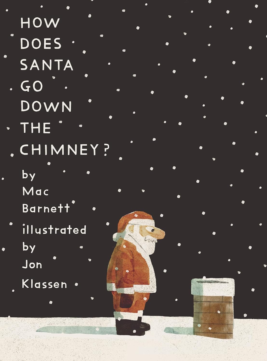 How Does Santa Go Down the Chimney? - by Mac Barnett (Hardcover)