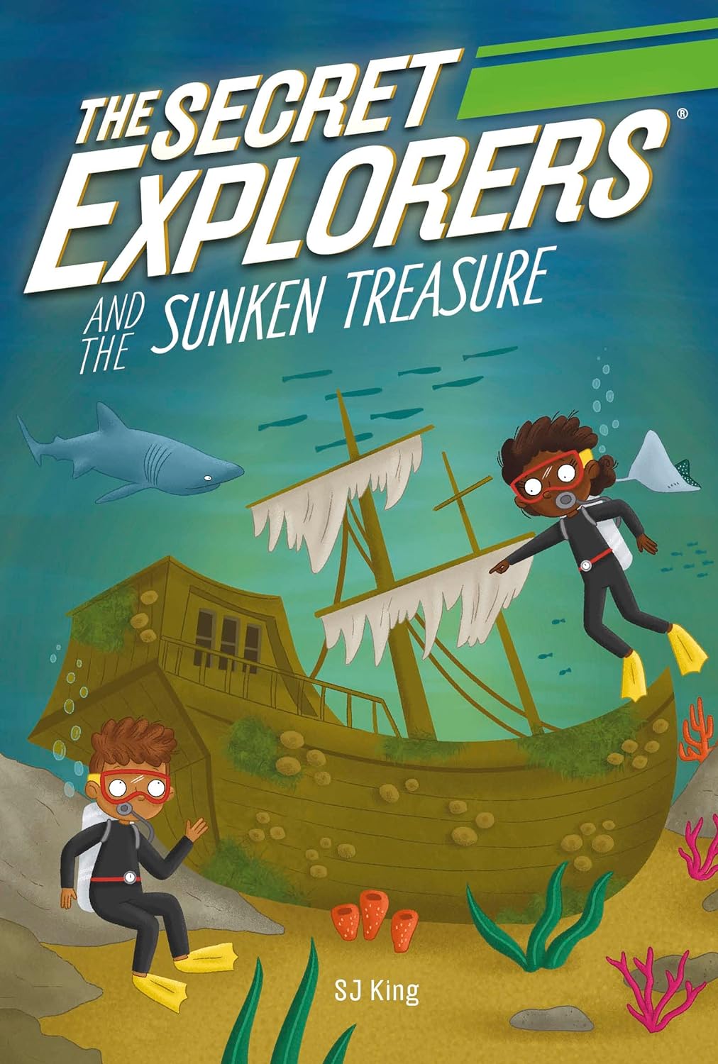 The Secret Explorers and the Sunken Treasure - by SJ King