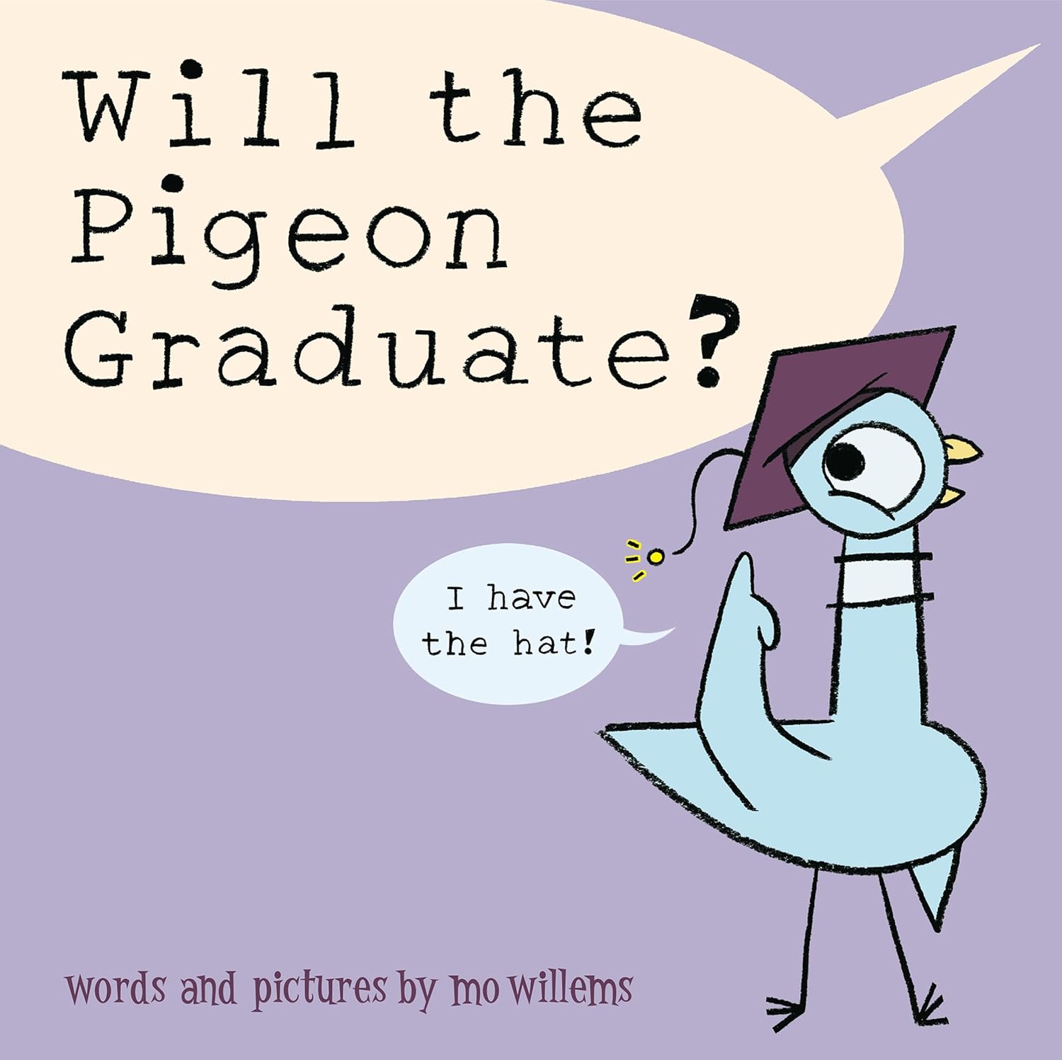 Will the Pigeon Graduate? - by Mo Willems (Hardcover)