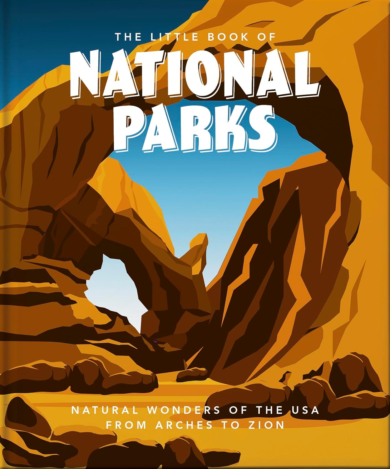 The Little Book of National Parks: From Yellowstone to Big Bend - by Orange Hippo! (Hardcover)