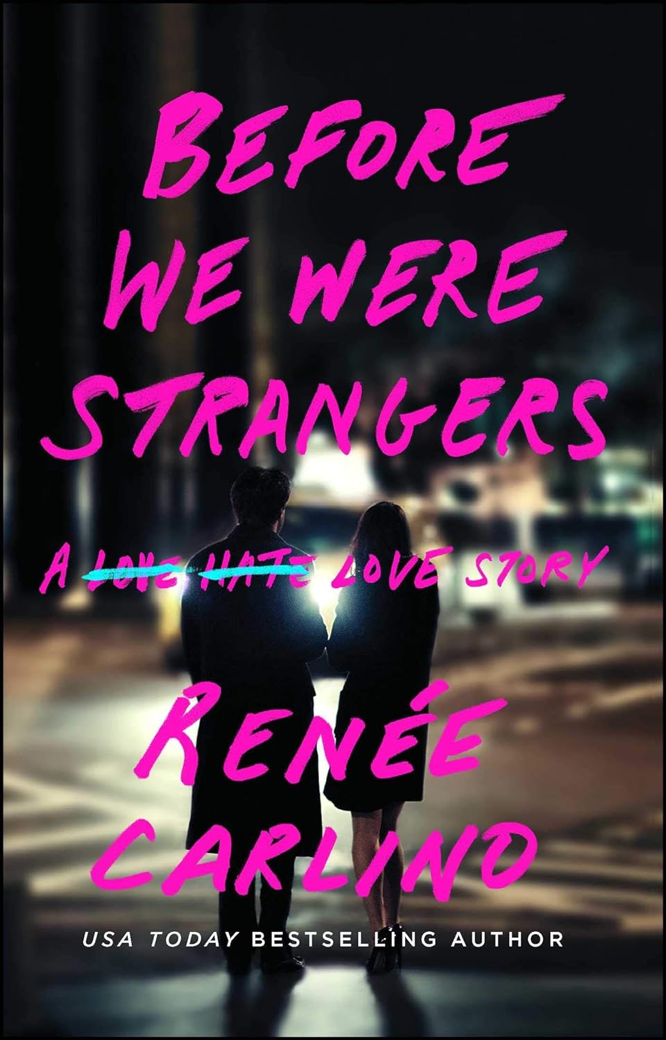 Before We Were Strangers: A Love Story - by Renee Carlino