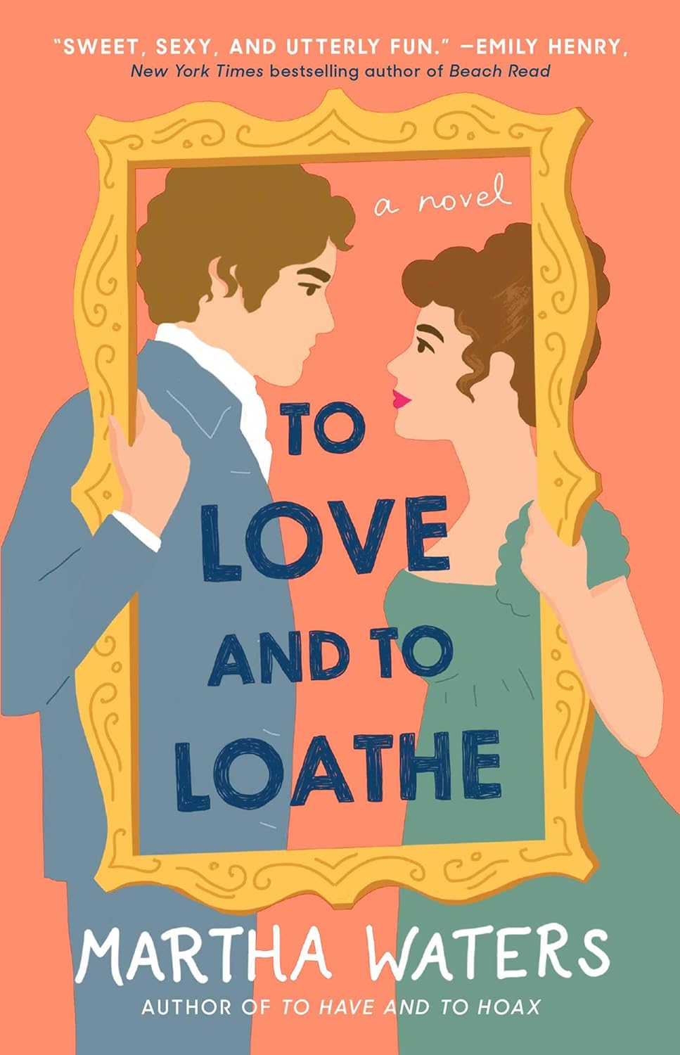 To Love and to Loathe (The Regency Vows #2) - by Martha Waters