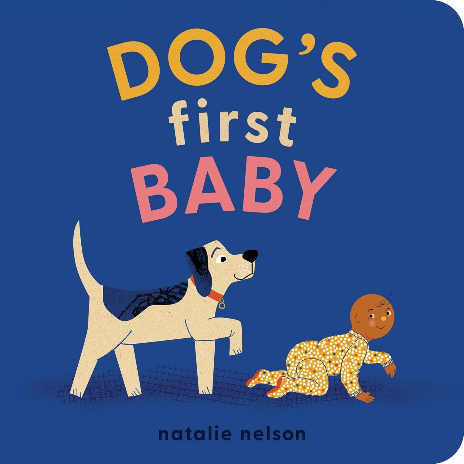 Dog's First Baby: A Board Book (Dog and Cat's First) - by Natalie Nelson (Board Book)