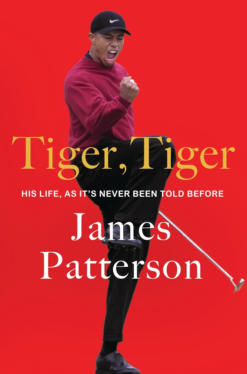 Tiger, Tiger: His Life, as It's Never Been Told Before - by James Patterson (Hardcover)