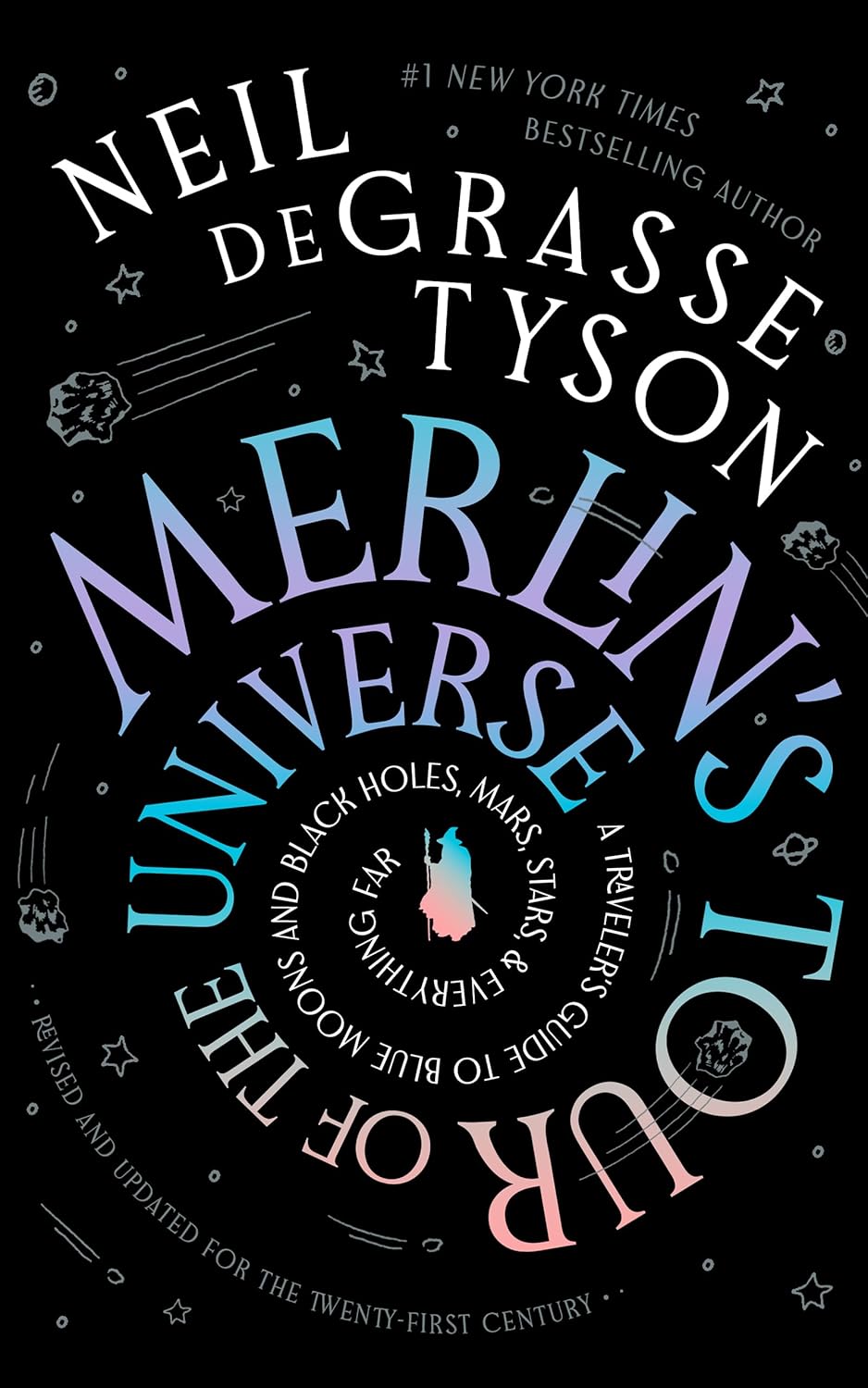 Merlin's Tour of the Universe, Revised and Updated for the Twenty-First Century - by Neil Degrasse Tyson (Hardcover)