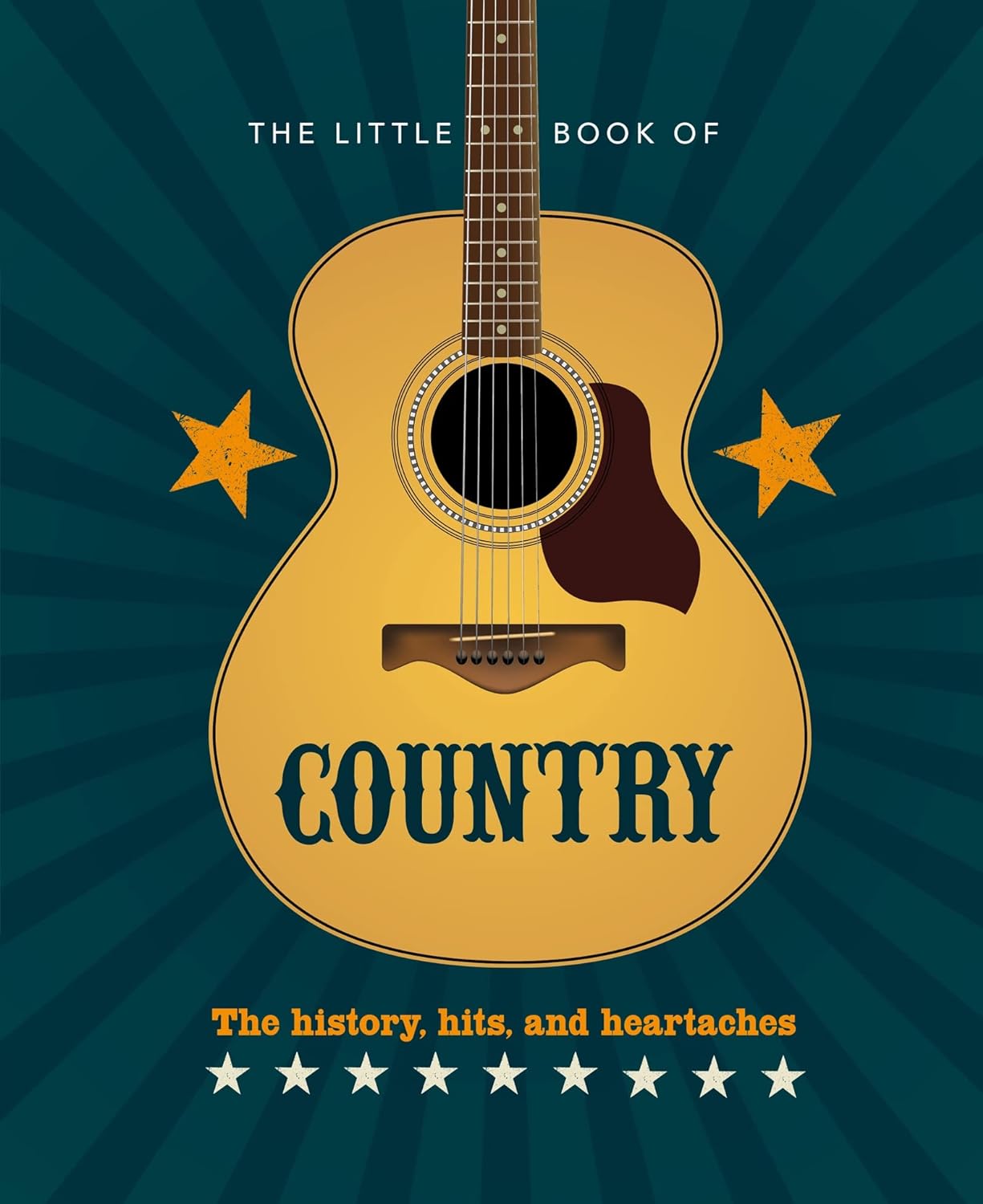 The Little Book of Country: The Music's History, Hits, and Heartaches - by Orange Hippo! (Hardcover)