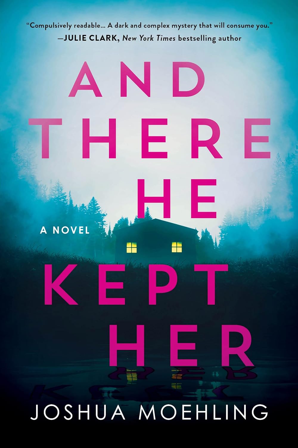 And There He Kept Her - by Joshua Moehling