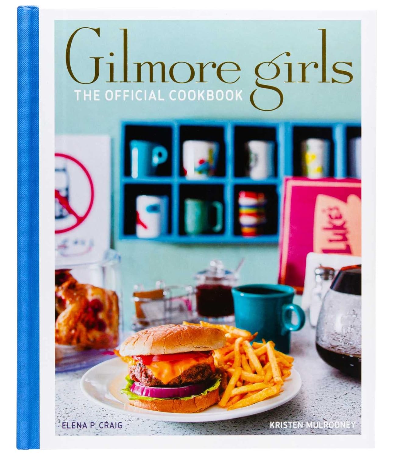 Gilmore Girls: The Official Cookbook - by Elena Craig (Hardcover)