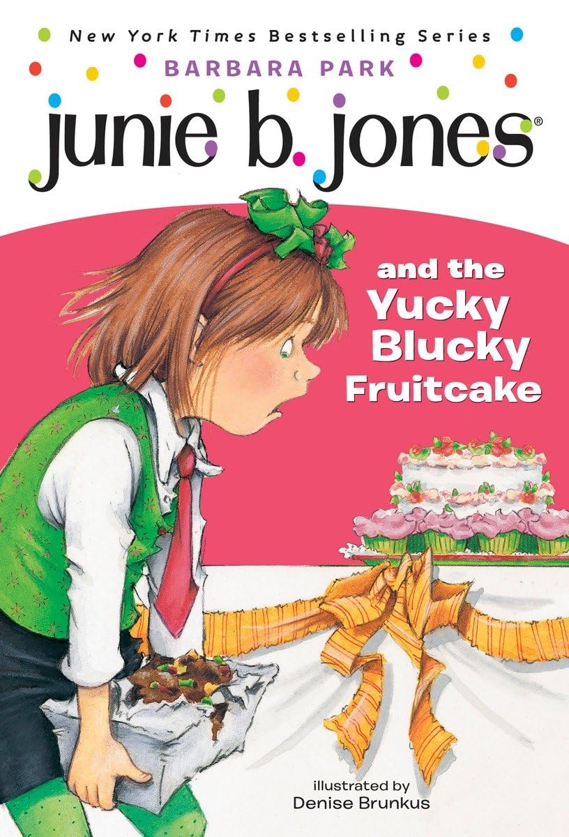 Junie B. Jones #5: Junie B. Jones and the Yucky Blucky Fruitcake - by Barbara Park