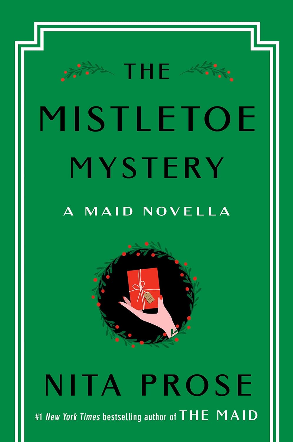 The Mistletoe Mystery: A Maid Novella (Molly the Maid) - by Nita Prose (Hardcover)