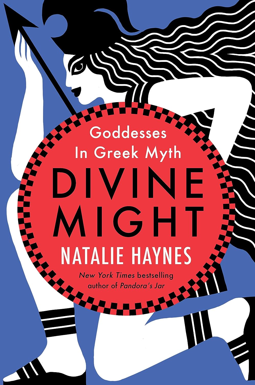 Divine Might: Goddesses in Greek Myth - by Natalie Haynes