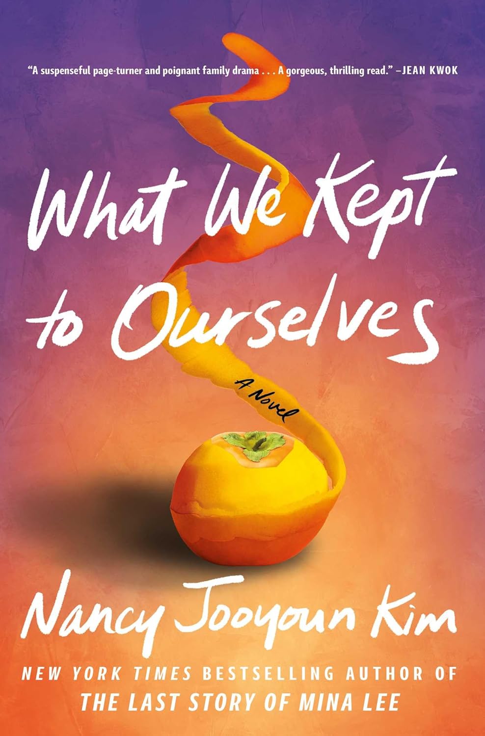 What We Kept to Ourselves - by Nancy Jooyoun Kim (Hardcover)