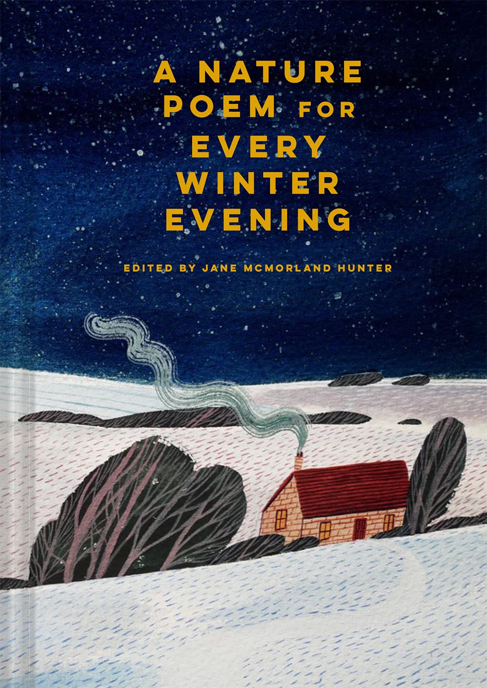 A Nature Poem for Every Winter Evening - by Jane McMorland Hunter