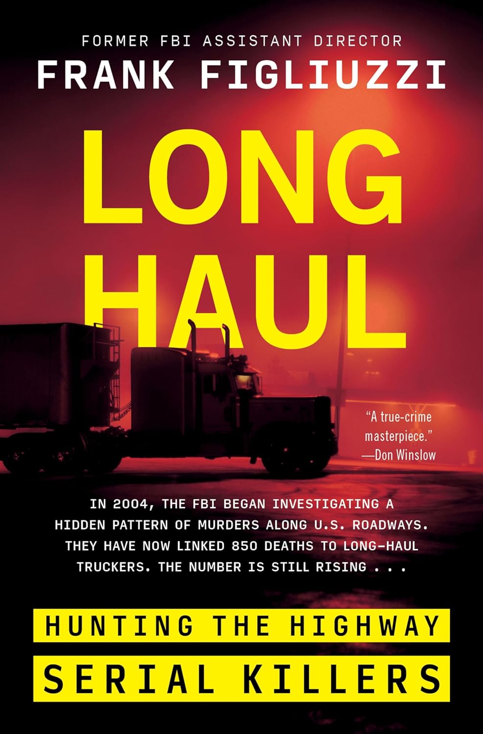 Long Haul: Hunting the Highway Serial Killers - by Frank Figliuzzi (Hardcover)