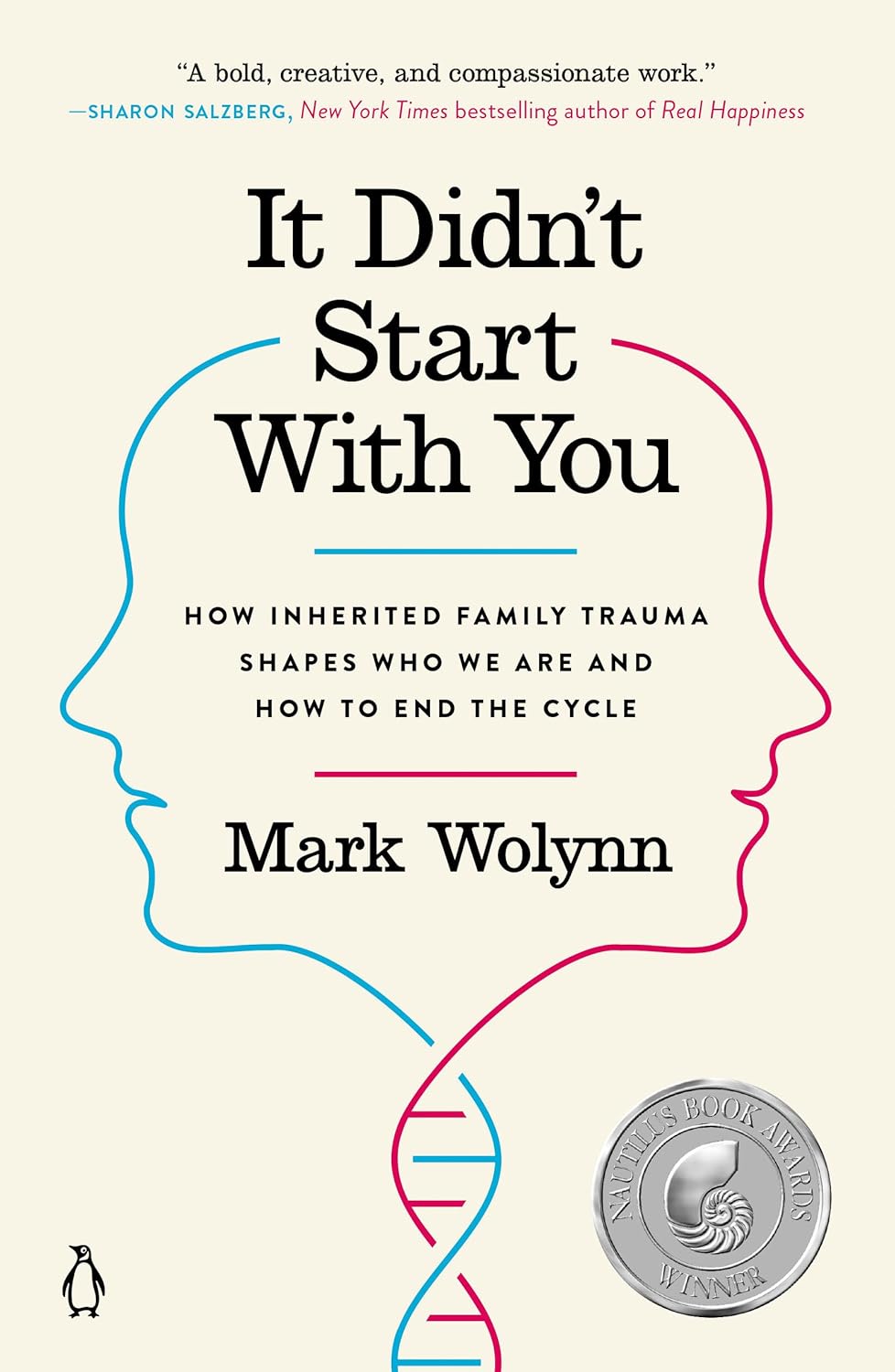 It Didn't Start with You: How Inherited Family Trauma Shapes Who We Are and How to End the Cycle - by Mark Wolynn