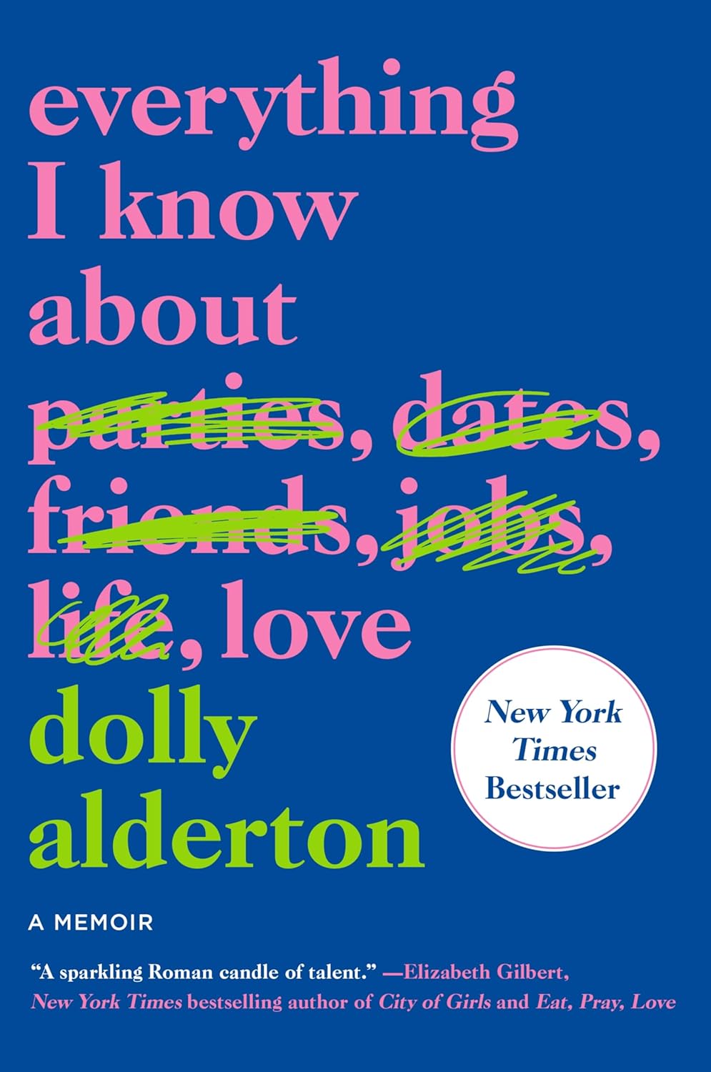 Everything I Know about Love: A Memoir - by Dolly Alderton