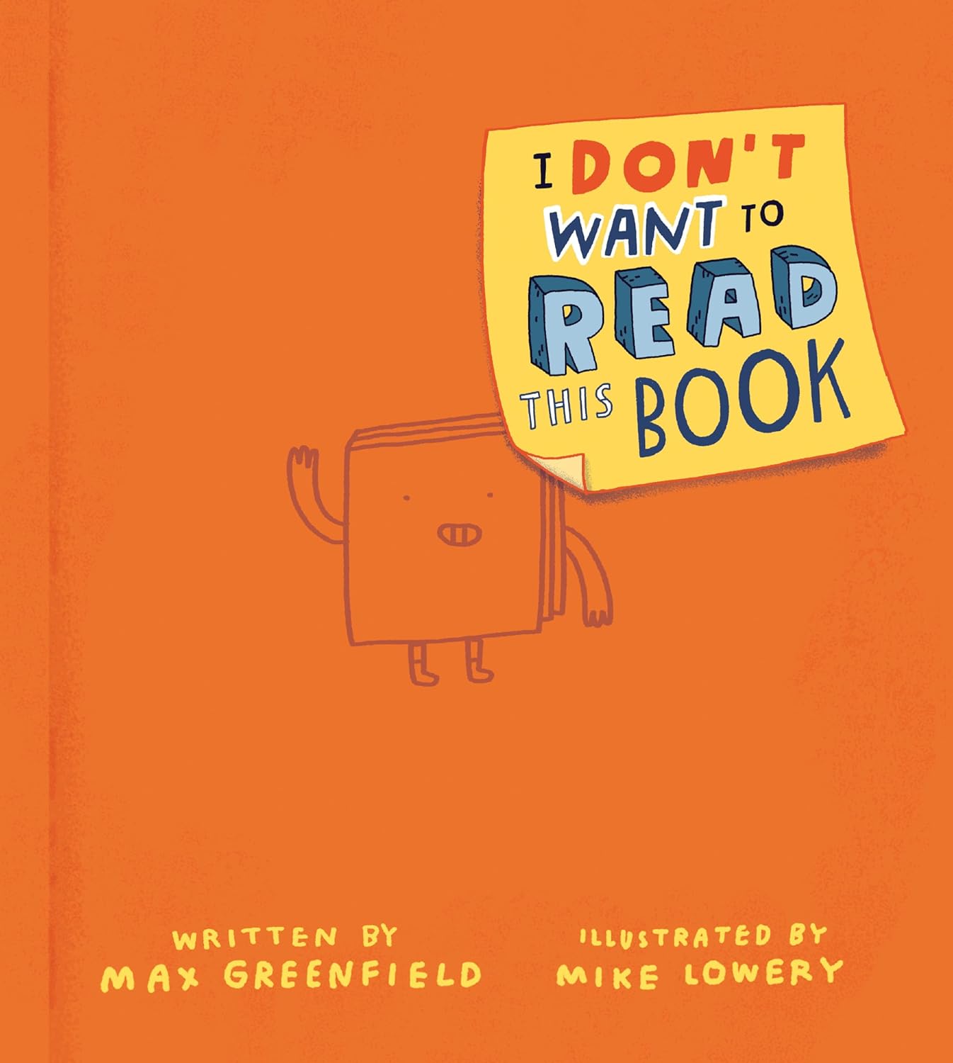 I Don't Want to Read This Book - by Max Greenfield (Hardcover)