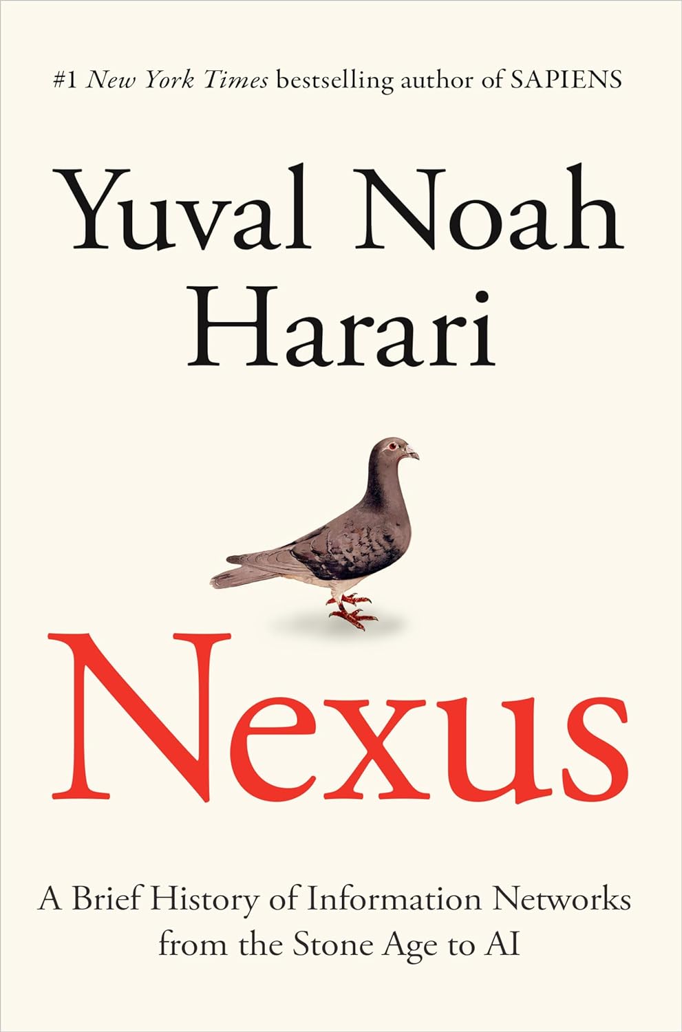 Nexus: A Brief History of Information Networks from the Stone Age to AI - by Yuval Noah Harari (Hardcover)