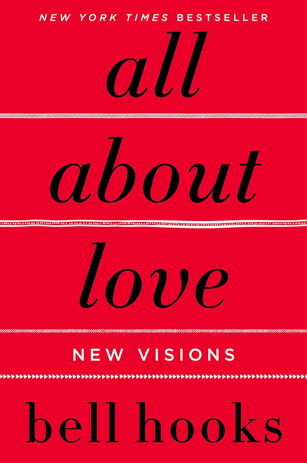 All about Love: New Visions (Love Song to the Nation #1) - by Bell Hooks