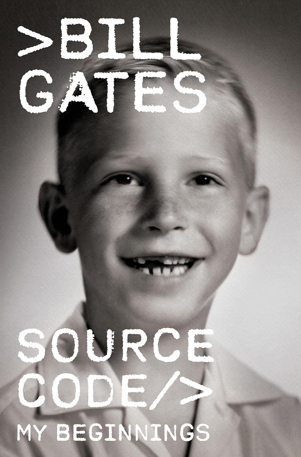 Source Code: My Beginnings - by Bill Gates (Hardcover)